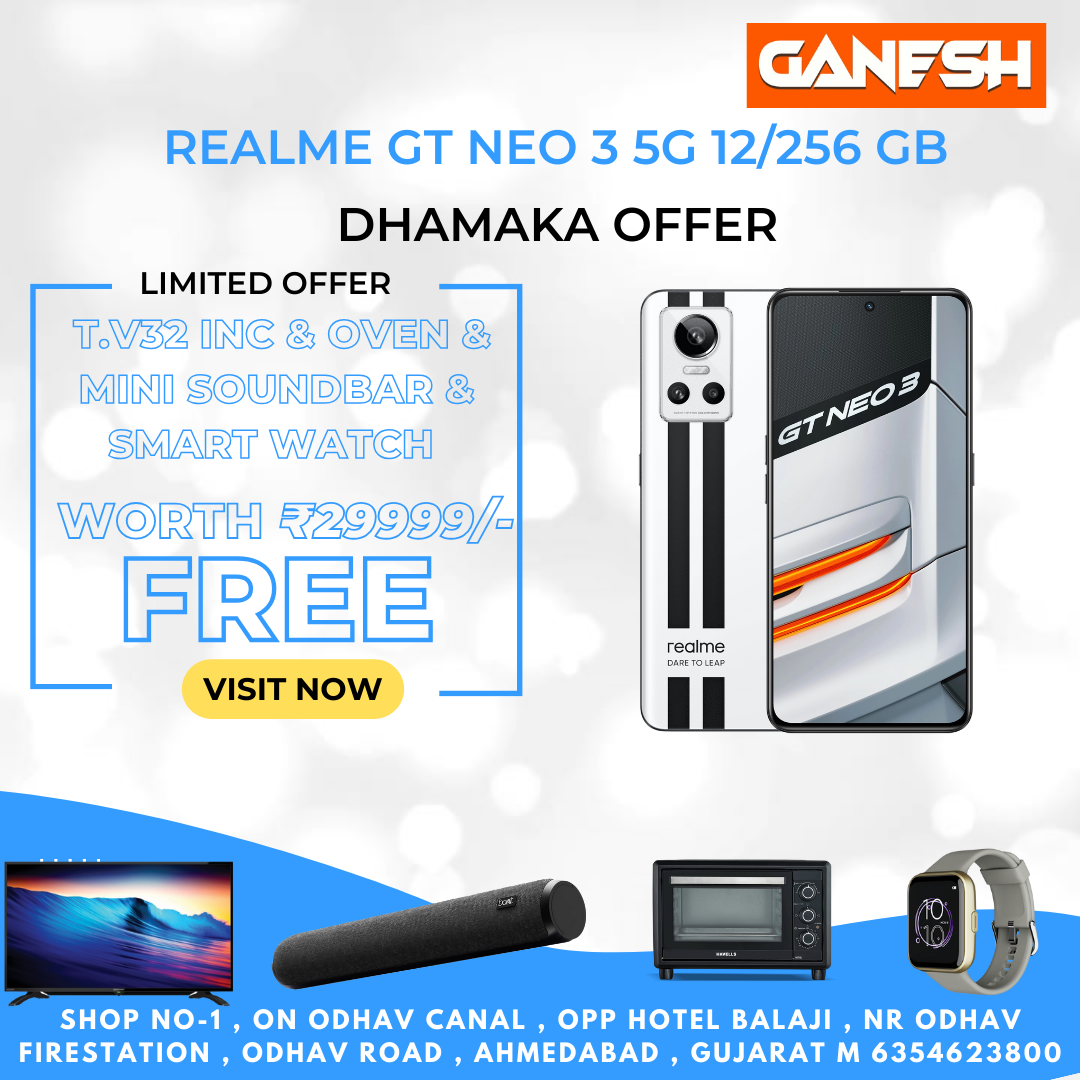 REALME GT NEO 3 5G 12/256 GB + FREE T.V32 INC & OVEN & MINI SOUNDBAR & SMART WATCH